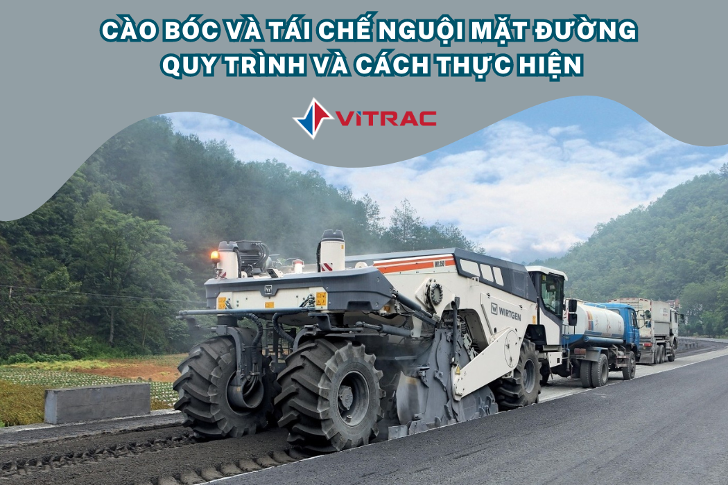 Cào bóc và Tái chế nguội mặt đường: Quy trình và cách thực hiện