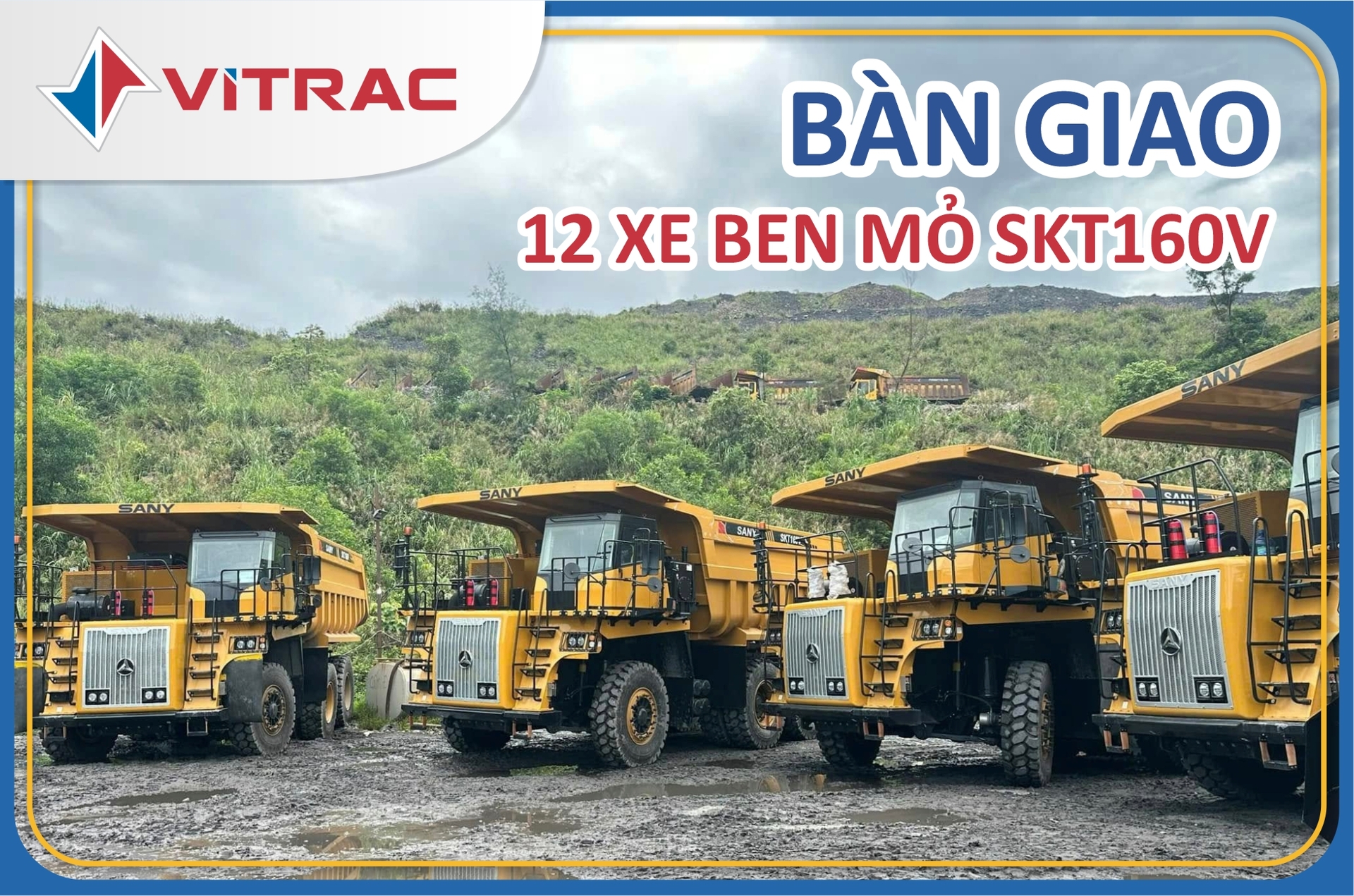 VITRAC BÀN GIAO 12 XE BEN MỎ SKT160V CHO CÔNG TY CP AN BÌNH – QUẢNG HƯNG (Bước tiến chiến lược nâng tầm năng lực khai thác)