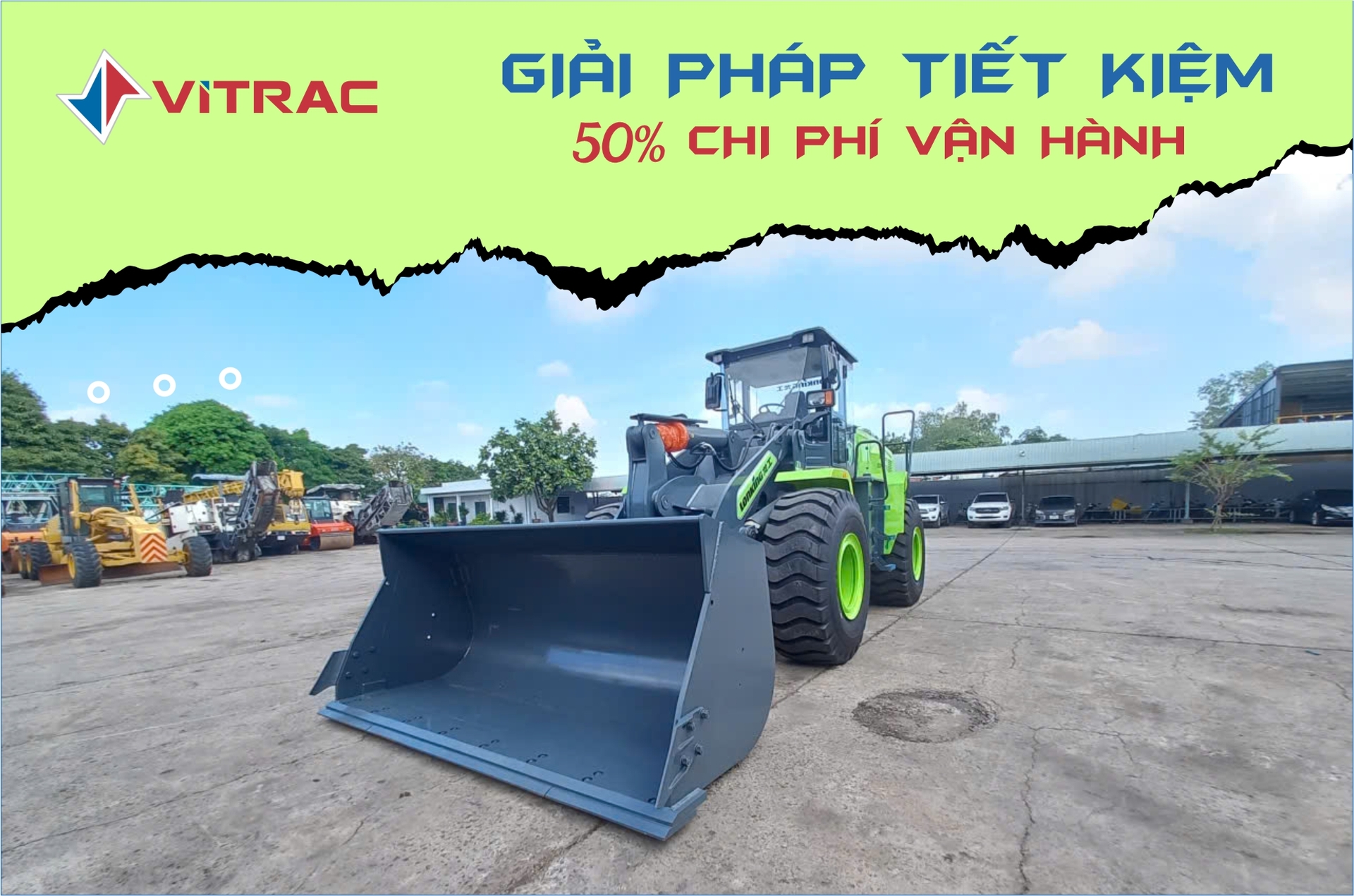 GIẢI PHÁP TIẾT KIỆM 50% CHI PHÍ VẬN HÀNH - MÁY XÚC LẬT ĐIỆN LONKING